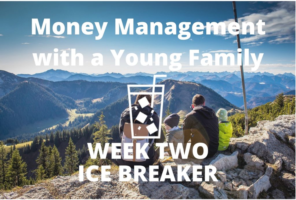 Money Management Young Family IceBreaker Week 2